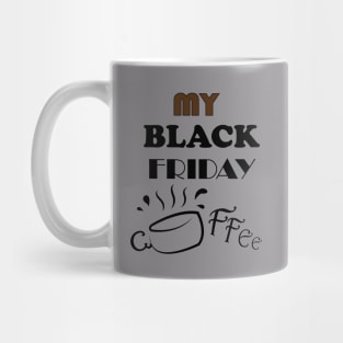 my black friday coffee Mug